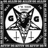 Allin G.G. War In My Head - I'm Your Enemy