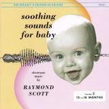 Scott Raymond Soothing Sounds For Baby - Volume 3: 12 To 18 Months