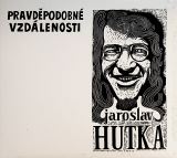 Hutka Jaroslav Pravd�podobn� vzd�lenosti
