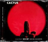Cactus Cactus / One Way Or Another