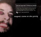 Mogwai Come On Die Young-Deluxe-