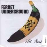 Ti Sestry Fernet underground