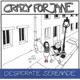Crazy For Jane Desperate Serenade