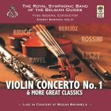 Royal Symphonic Band Of The Belgian Guides Violin Concerto No.1 & More Great Classics