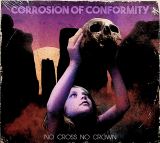 Corrosion Of Conformity No Cross No Crown (Digipack)