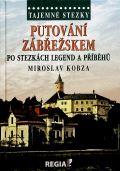 Regia Tajemn stezky - Putovn Zbeskem po stezkch legend a pbh