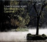 Monteverdi Choir Love Is Come Again