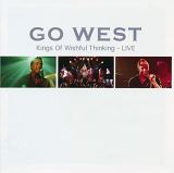 Go West Kings Of Wishful Thinking - Live