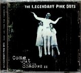 Legendary Pink Dots Come Out From The Shadows II