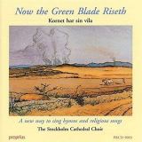 Sjokvists Gustaf -Kammer Now the green Blade Riseth