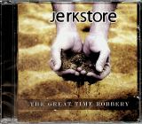 Jerkstore Great Time Robbery