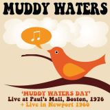 Waters Muddy Muddy Waters Day - Live At Paul's Mall, Boston, 1976 + Live In Newport 1960