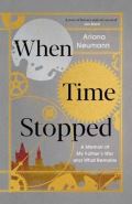 Simon & Schuster Ltd When Time Stopped : A Memoir of My Father's War and What Remains