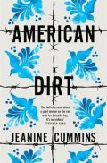 Headline Publishing Group American Dirt : Spectacular... a life-affirming triumph Independent