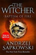 Sapkowski Andrzej Baptism of Fire : Witcher 3 - Now a major Netflix show