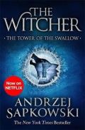 Sapkowski Andrzej The Tower of the Swallow : Witcher 4 - Now a major Netflix show