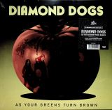 Diamond Dogs As Your Greens Turn Brown -Reissue-