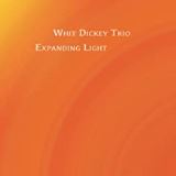 Dickey Whit -Trio- Expanding Light