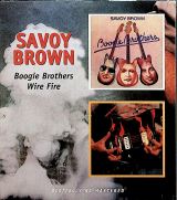 Savoy Brown Boogie Brothers/Wire Fire