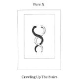Pure X Crawling Up The Stairs -Hq-