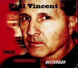 Vincent Phil Today, Tomorrow, Yesterday (Digipack)