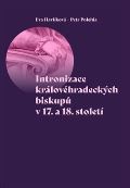 Pavel Mervart Intronizace krlovhradeckch biskup v 17. a 18. stolet