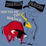 Parker Charlie South Of The Border + 6 Bonus Tracks! (Green Vinyl)