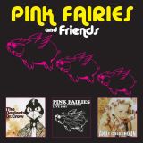 Pink Fairies Pink Fairies And Friends (3CD)