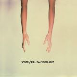 Spoon Kill The Moonlight