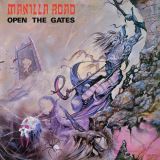 Manilla Road Open The Gates -Reissue-