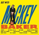 Baker Mickey But Wild + Bossa Nova + 6 Bonus tracks