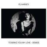 UNIVERSAL MUSIC To Bring You My Love - Demos