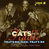 Cats & The Fiddle That's On, Jack, That's On - Selected Singles 1939-1950