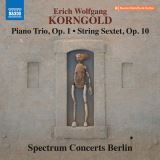 Korngold Erich Wolfgang Piano Trio Op.1 - String Sextet Op.10