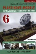 IFP Publishing Prvodce svtem plastikovho modele 6 - stavba, pravy a prestavby trochu jinak