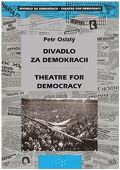 Oslzl Petr Divadlo za demokracii  Theatre for Democracy