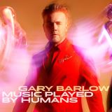 Barlow Gary Music Played By Humans (Limited Deluxe Edition Red Vinyl)