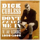 Curless Dick Don't Fence Me In - The Early Recordings 1956-1960