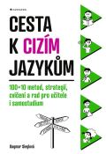 Grada Cesta k cizm jazykm - 100+10 metod, strategi, cvien a rad pro uitele i samostudium