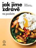 Fitrecepty Jak jme zdrav na podzim: Prvodce zdravm podzimem s 94 seznnmi recepty