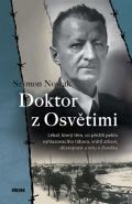 Vkend Doktor z Osvtimi - Lka, kter tm, co peili peklo vyhlazovacho tbora, vrtil zdrav, dstojno