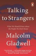 Gladwell Malcolm Talking to Strangers : What We Should Know about the People We Dont Know