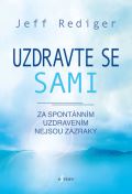 Esence Uzdravte se sami - Za spontnnm uzdravenm nejsou zzraky