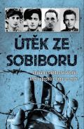 Vkend tk ze Sobiboru - Uniktn svdectv vz, kte uprchli z tbora smrti
