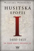 MOBA Husitsk epopej I. 1400-1415 - Za as krle Vclava IV.