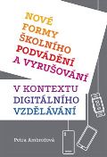 Pavel Mervart Nov formy kolnho podvdn a vyruovn v kontextu digitlnho vzdlvn