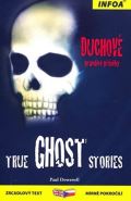 Dowswell Paul True Ghost Stories / Duchov - pravdiv pbhy