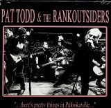 Todd Pat & The Rank Outsiders There's Pretty Things In Palookaville
