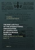 Karolinum The Rise and Fall of the International Organization of Journalists Based in Prague 1946 - 2016 Usefu