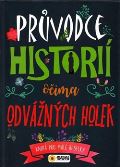 Sun Prvodce historii oima odvnch holek - Kniha pro mal rebelky